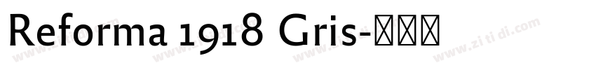 Reforma 1918 Gris字体转换